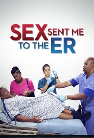 Sex Sent Me to the ER' Poster
