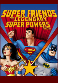 Super Friends The Legendary Super Powers Show' Poster
