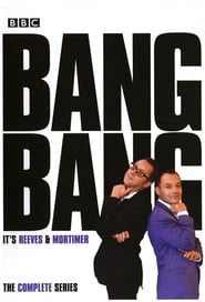 Bang Bang Its Reeves and Mortimer' Poster