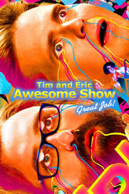 Tim and Eric Awesome Show Great Job Poster