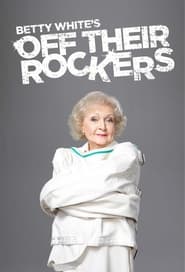 Betty Whites Off Their Rockers' Poster