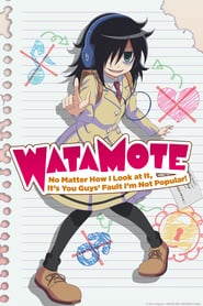 Streaming sources forWataMote No Matter How I Look at It Its You Guys Fault Im Not Popular