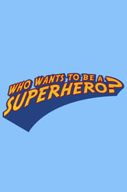 Who Wants to Be a Superhero