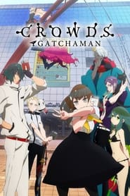 Streaming sources forGatchaman Crowds