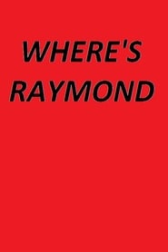 Wheres Raymond' Poster