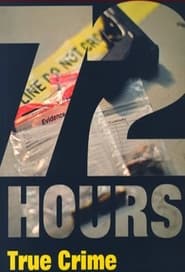 72 Hours True Crime' Poster