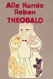 Alle Hunde lieben Theobald' Poster