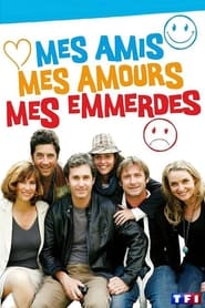 Mes amis mes amours mes emmerdes' Poster