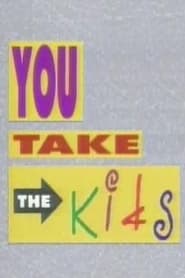 You Take the Kids' Poster