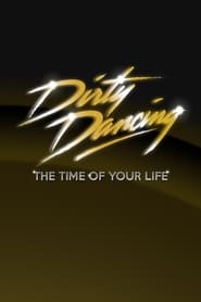 Dirty Dancing The Time of Your Life' Poster