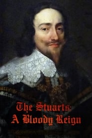 The Stuarts A Bloody Reign