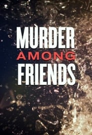 Murder Among Friends' Poster