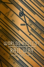 Worlds Busiest Railway 2015' Poster
