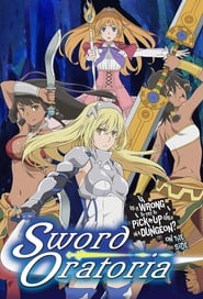 DanMachi Is It Wrong to Try to Pick Up Girls in a Dungeon On the Side  Sword Oratoria' Poster