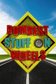 Dumbest Stuff on Wheels' Poster