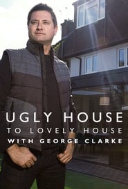 Ugly House to Lovely House with George Clarke' Poster