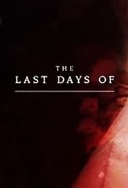 The Last Days Of ' Poster