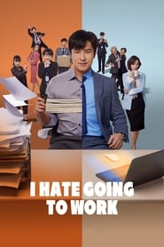 I Hate Going to Work' Poster