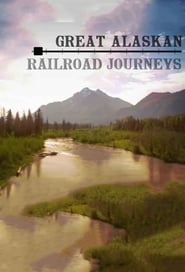 Great Alaskan and Canadian Railway Journeys' Poster