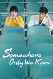 Somewhere Only We Know' Poster