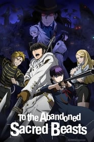 To the Abandoned Sacred Beasts' Poster