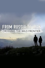 From Russia to Iran Crossing the Wild Frontier' Poster