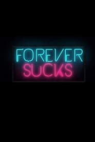 Forever Sucks' Poster