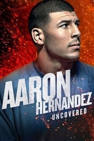Aaron Hernandez Uncovered' Poster