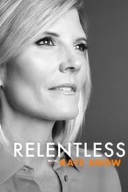 Streaming sources forRelentless with Kate Snow