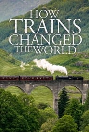 How Trains Changed The World' Poster