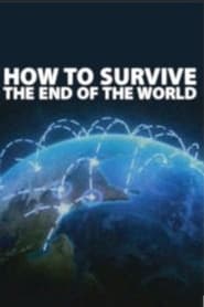How to Survive the End of the World' Poster
