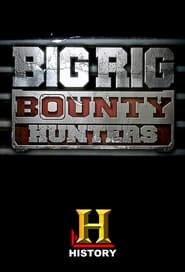 Big Rig Bounty Hunters' Poster