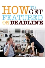 How to Get Featured on Deadline' Poster