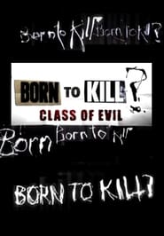 Born to Kill Class of Evil' Poster