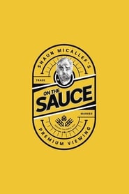 Shaun Micallefs on the Sauce' Poster