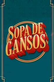 Sopa de Gansos' Poster