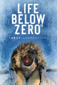 Life Below Zero Next Generation' Poster