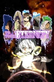 To Your Eternity' Poster