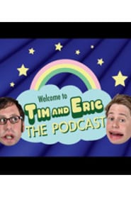 Tim and Eric The Podcast' Poster
