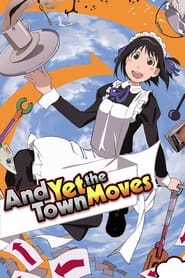 And Yet the Town Moves' Poster