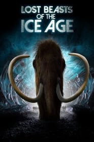 Lost Beasts of the Ice Age' Poster