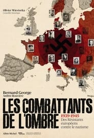 Les combattants de lombre  Des rsistants europens contre le nazisme' Poster