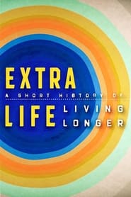 Extra Life A Short History of Living Longer' Poster