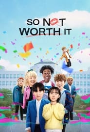 So Not Worth It' Poster