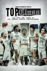 Streaming sources forUninterrupteds Top Class The Life and Times of the Sierra Canyon Trailblazers