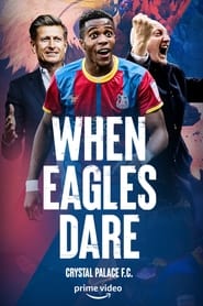 When Eagles Dare Crystal Palace FC' Poster