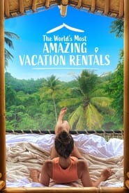 Streaming sources forThe Worlds Most Amazing Vacation Rentals