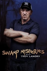 Swamp Mysteries with Troy Landry' Poster