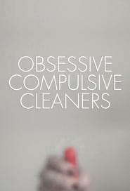 Obsessive Compulsive Cleaners' Poster