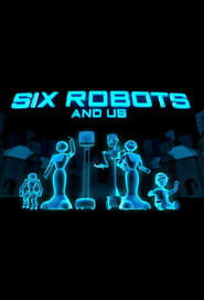 Six Robots  Us' Poster
